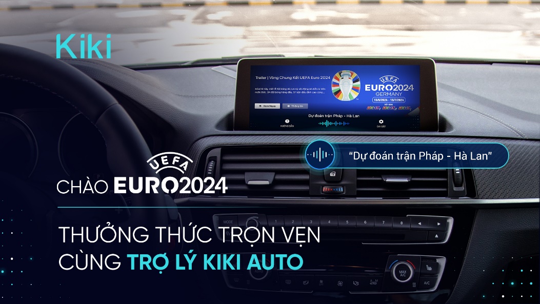 Loạt trải nghiệm thú vị mùa EURO cùng trợ lý giọng nói Kiki Auto- Ảnh 1.